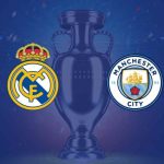 ريال مدريد ومانشستر سيتي